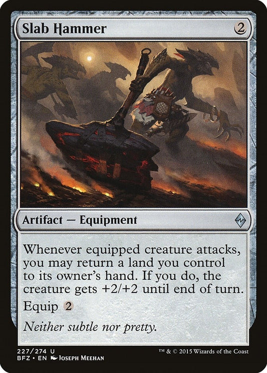 Slab Hammer (227) (BFZ)
