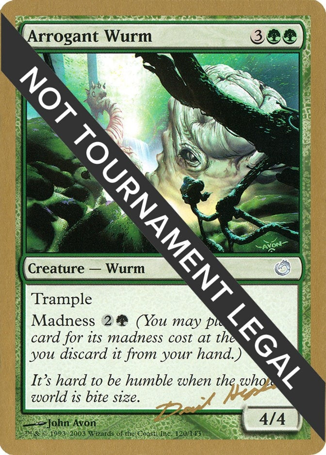 Arrogant Wurm - 2003 Dave Humpherys (TOR) (WCD)