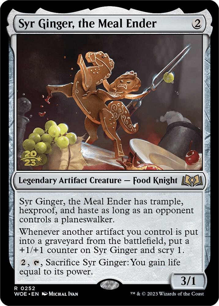 Syr Ginger, the Meal Ender (252) (PRE)