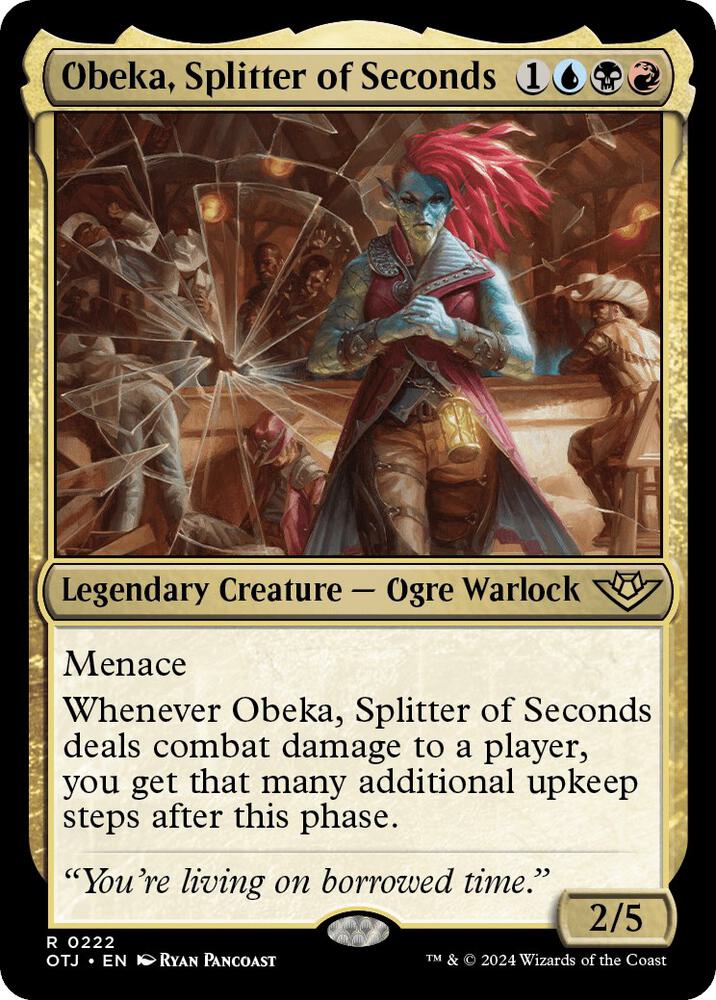 Obeka, Splitter of Seconds (222) (OTJ)