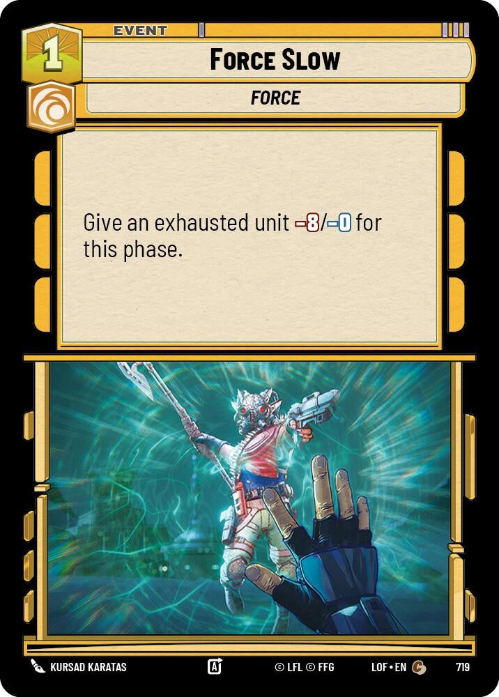 Force Slow (Foil) (719) (LOF)